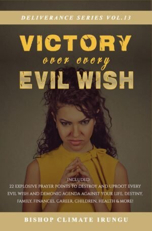 Victory Over Every Evil Wish (Deliverance Series Vol. 13) (EBOOK) (Copy)