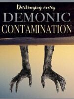 Destroying Every Demonic Contamination (Deliverance Series Vol.26) (EBOOK)