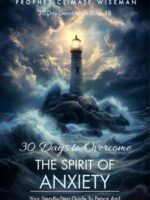 30 Days To Overcome The Spirit Of Anxiety