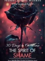 30 Days To Overcome The Spirit Of Shame