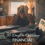 30 Days To Overcome Financial Anxiety