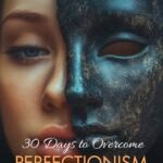 30 Days to Overcome Perfectionism
