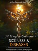 30 Days to Overcome Sickness and Diseases