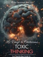 30 Days To Overcome Toxic Thinking