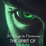 30 Days To Overcome The Spirit Of Envy