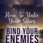 How To Untie Your Stars & Bind Your Enemies (EBOOK)