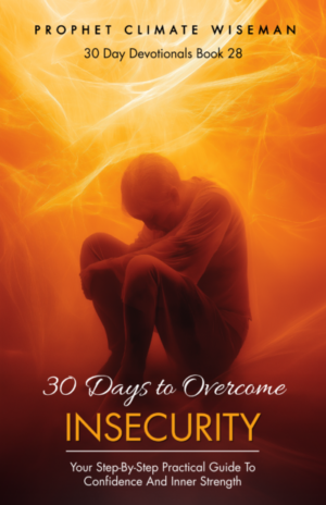 30 Days To Overcome Insecurity: Your Step-by-Step Practical Guide to Confidence and Inner Strength