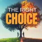 The Right Choice: A Biblical Guide to Building a Fulfilling Marriage and Relationship