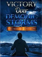 Victory Over Demonic Storms (Deliverance Series Vol.20) (EBOOK)