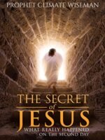 The Secret of Jesus: What Really Happened On The Second Day (EBOOK)