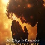 30 Days To Overcome Prayerlessness