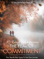 30 Days to Overcome the Fear of Commitment