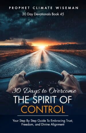 30 Days To Overcome the Spirit of Control