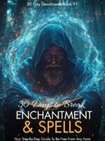 30 Days to Break Enchantment and Spells