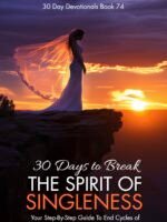 30 Days to Break the Spirit of Singleness