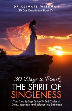 30 Days to Break the Spirit of Singleness