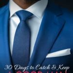 30 Days To Catch And Keep A Good Man