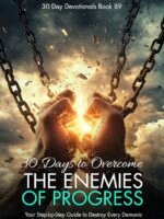 30 Days to Overcome the Enemies of Progress