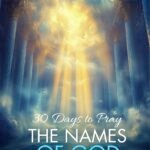 30 Day To Pray The Names Of God