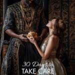 30 Days to Take Care of Your Man: Your Step-By-Step Guide To Keep Him Happy, Interested, and Faithfully Yours for Life