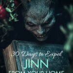 30 Days To Expel Jinn From Your Home
