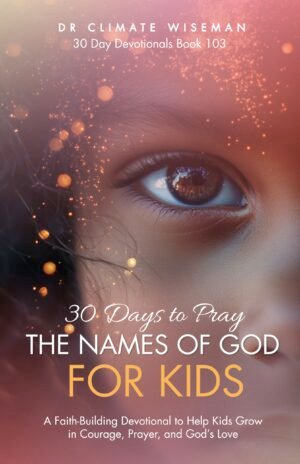 30 Days To Pray The Names Of God For Kids