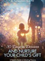 30 Days to Discover and Nurture Your Child’s Gift