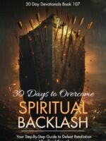 30 Days to Overcome Spiritual Backlash