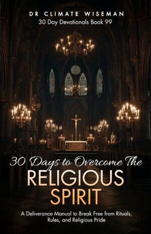 30 Days to Overcome The Religious Spirit