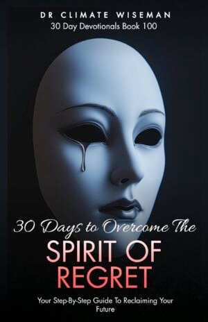 30 Days To Overcome The Spirit Of Regret