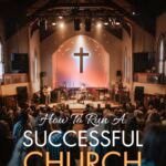 How To Run A Successful Church