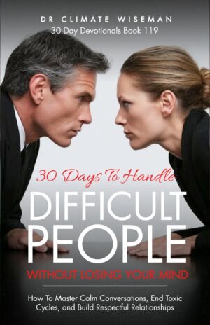 30 Days To Handle Difficult People Without Losing Your Mind