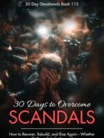 30 Days To Overcome Scandals