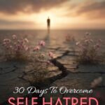 30 Days to Overcome Self-Hatred