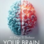 30 Days to Balance Your Brain