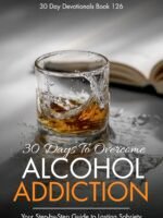 30 Days To Overcome Alcohol Addiction