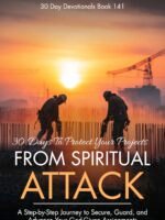 30 Days to Protect Your Projects from Spiritual Attacks