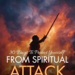 30 Days to Protect Yourself from Spiritual Attack