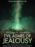 30 Days to Annihilate Evil Altars of Jealousy