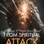 30 Days to Protect Your Mind from Spiritual Attack