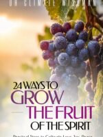 24 Ways to Grow the Fruit of the Spirit
