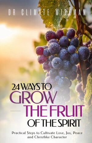 24 Ways to Grow the Fruit of the Spirit