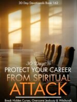 30 Days to Protect Your Career from Spiritual Attack