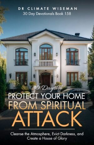 30 Days To Protect Your Home From Spiritual Attack
