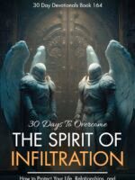 30 Days To Overcome The Spirit Of Infiltration