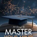 30 Days To Master Your Mind