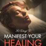 30 Days to Manifest Your Healing