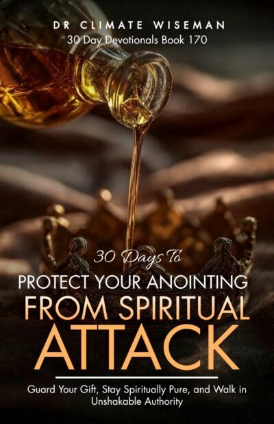 30 Days to Protect Your Anointing from Spiritual Attack