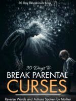 30 Days To Break Parental Curses