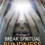 30 Days To Break Spiritual Blindness